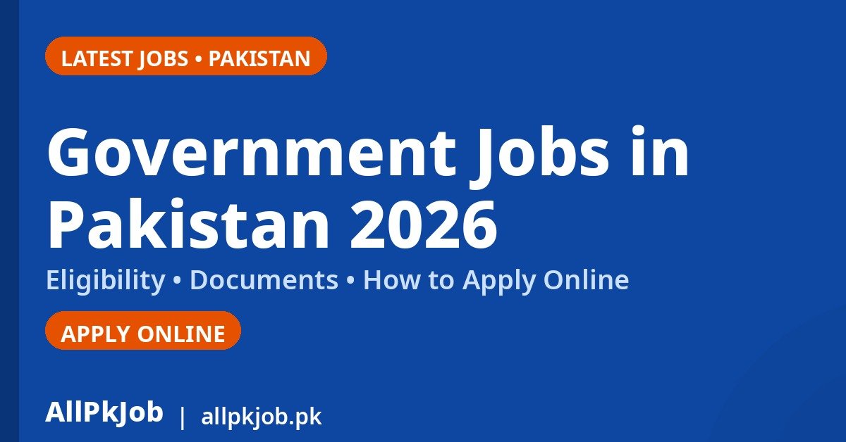 Latest Government Jobs in Pakistan 2026 – Apply Online, Eligibility & Last Date
